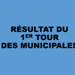 RESULTAT 1ER TOUR DES MUNICIPALES